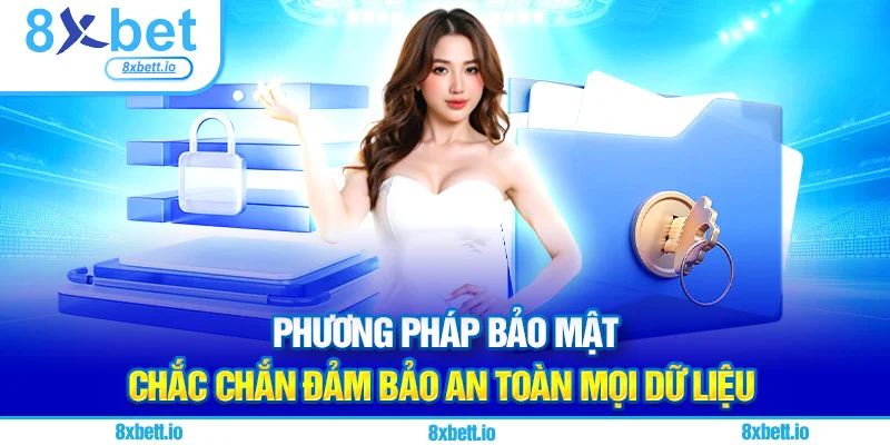 Phương pháp bảo mật chắc chắn đảm bảo an toàn mọi dữ liệu